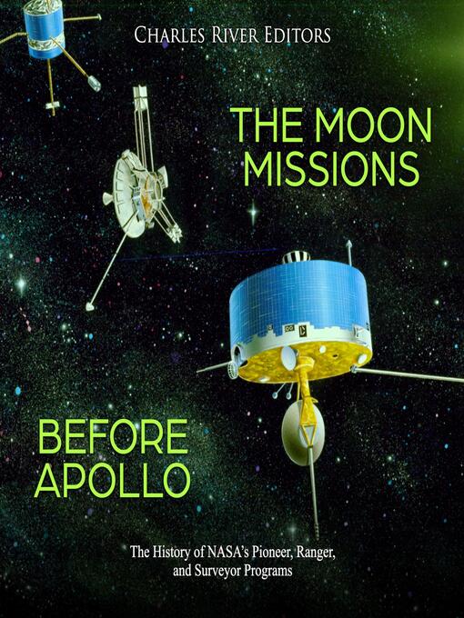 Title details for The Moon Missions Before Apollo by Charles River Editors - Wait list